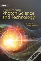 Introduction To Photon Science And Technology