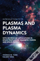Introduction To Plasmas And Plasma Dynamics