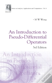 Introduction To Pseudo-Differential Operators, An (3rd Edition)