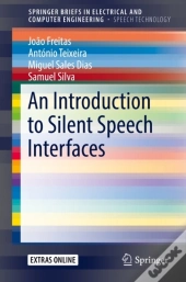 Introduction To Silent Speech Interfaces