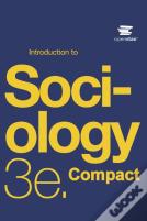 Introduction To Sociology 3e Compact By Openstax (Print Version, Paperback, B&W, Small Font)