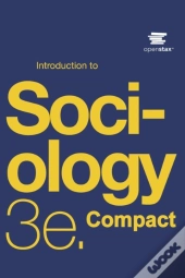Introduction To Sociology 3e Compact By Openstax (Print Version, Paperback, B&W, Small Font)