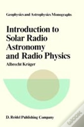 Introduction To Solar Radio Astronomy And Radio Physics