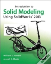 Introduction To Solid Modeling Using Solidworks 2013