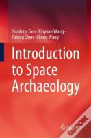 Introduction To Space Archaeology