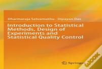 Introduction To Statistical Methods, Design Of Experiments And Statistical Quality Control
