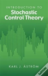 Introduction To Stochastic Control Theory
