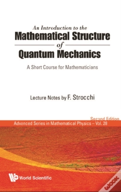 Capa do artigo Introduction To The Mathematical Structure Of Quantum Mechanics, An: A Short Course For Mathematicians (2nd Edition)
