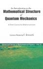 Introduction To The Mathematical Structure Of Quantum Mechanics, An: A Short Course For Mathematicians - Preview