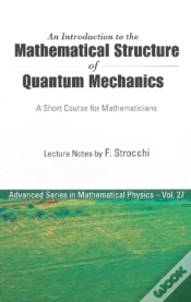 Capa do artigo Introduction To The Mathematical Structure Of Quantum Mechanics, An: A Short Course For Mathematicians