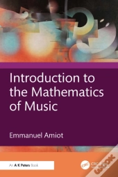 Introduction To The Mathematics Of Music