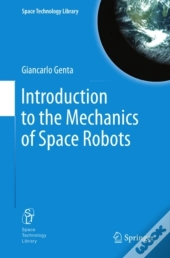 Introduction To The Mechanics Of Space Robots