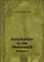 Introduction To The Pentateuch Volume 1 - Preview