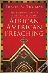 Introduction To The Practice Of African American Preaching
