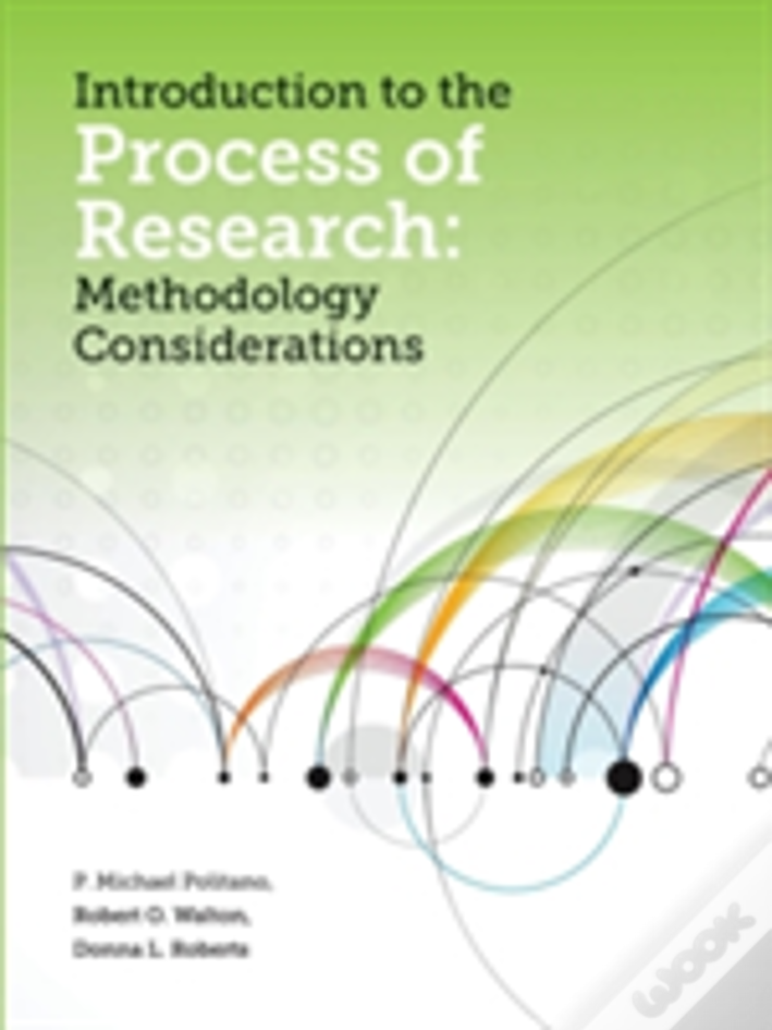 Introduction To The Process Of Research: Methodology Considerations