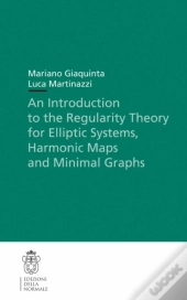 Introduction To The Regularity Theory For Elliptic Systems, Harmonic Maps And Minimal Graphs