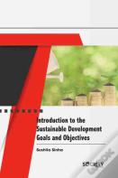 Introduction To The Sustainable Development Goals And Objectives