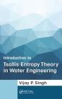 Introduction To Tsallis Entropy Theory In Water Engineering - Preview
