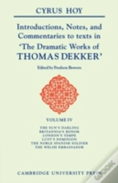 Introductions, Notes And Commentaries To Texts In 'The Dramatic Works Of Thomas Dekker'