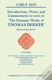 Introductions, Notes And Commentaries To Texts In ' The Dramatic Works Of Thomas Dekker '