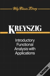 Introductory Functional Analysis With Applications