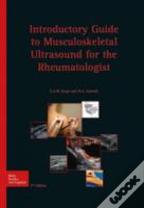 Introductory Guide To Musculoskeletal Ultrasound For The Rheumatologist