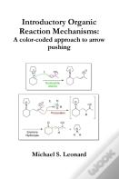 Introductory Organic Reaction Mechanisms: A Color-Coded Approach To Arrow Pushing