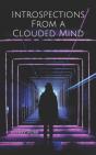 Introspections From A Clouded Mind - Preview