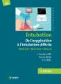 Intubation : De L'Oxygénation À L'Intubation Difficile : Matériels, Décisions, Recours (3e Édition) - Preview