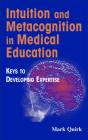 Intuition And Metacognition In Medical Education - Preview