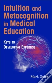 Intuition And Metacognition In Medical Education