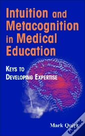 Intuition And Metacognition In Medical Education