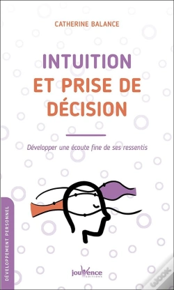 Capa do artigo Intuition Et Prise De Décision ; Développez Une Écoute Fine De Ses Ressentis