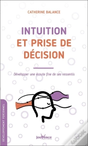 Capa do artigo Intuition Et Prise De Décision ; Développez Une Écoute Fine De Ses Ressentis