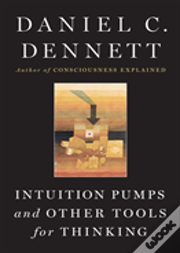 Intuition Pumps And Other Tools For Thinking