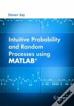 Intuitive Probability And Random Processes Using Matlabâ®