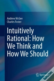 Capa do artigo Intuitively Rational: How We Think And How We Should