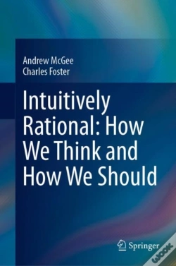 Capa do artigo Intuitively Rational: How We Think And How We Should
