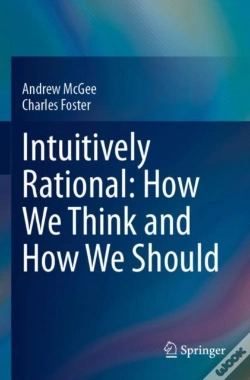 Capa do artigo Intuitively Rational: How We Think And How We Should