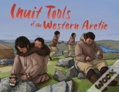Inuit Tools Of The Western Arctic