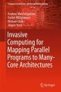 Invasive Computing For Mapping Parallel Programs To Many-Core Architectures - Preview