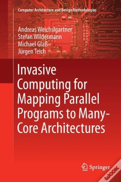Capa do artigo Invasive Computing For Mapping Parallel Programs To Many-Core Architectures