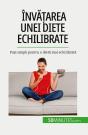 Învatarea Unei Diete Echilibrate : Pasi Simpli Pentru O Dieta Mai Echilibrata - Preview
