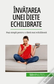 Capa do artigo Învatarea Unei Diete Echilibrate : Pasi Simpli Pentru O Dieta Mai Echilibrata