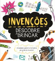 Invenções: Descobre a Brincar