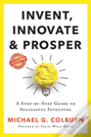 Invent, Innovate, And Prosper