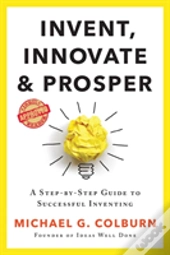 Invent, Innovate, And Prosper