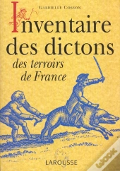 Inventaire Des Dictons Des Terroirs De France
