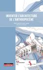 Inventer L'Architecture De L'Anthropocène - Preview