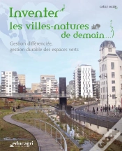 Capa do artigo Inventer Les Villes-Natures De Demain ; Gestion Différenciée, Gestion Durable Des Espaces Verts